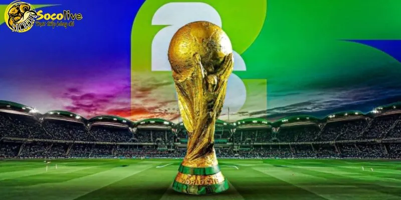 WC 2026 10 WC 2026 chuẩn xịn và miễn phí tại Socolive TV